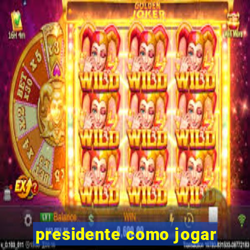 presidente como jogar